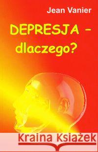 Depresja - dlaczego? Vanier Jean 9788386757046 Kos - książka