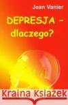 Depresja - dlaczego? Vanier Jean 9788386757046 Kos