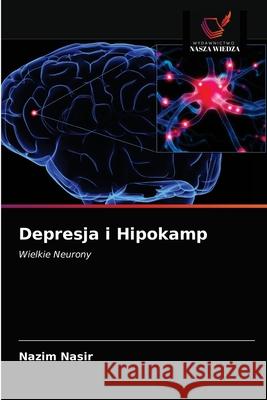 Depresja i Hipokamp Nazim Nasir 9786202781039 Wydawnictwo Nasza Wiedza - książka