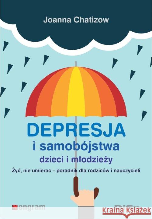 Depresja i samobójstwa dzieci i młodzieży Chatizow Joanna 9788380857063 Difin - książka