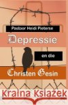 Depressie en die Christen Gesin Patoor Heidi Pieterse 9798357088208 Independently Published