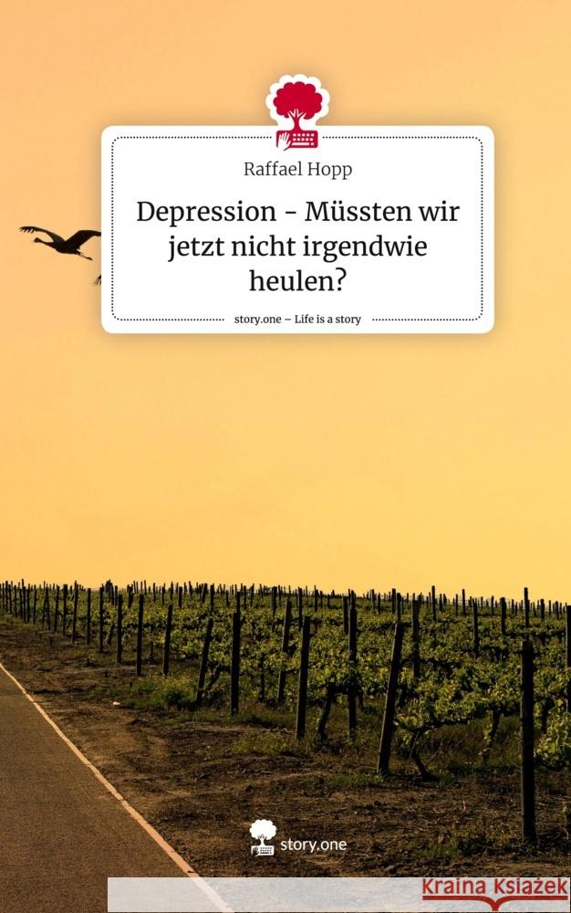 Depression - Müssten wir jetzt nicht irgendwie heulen?. Life is a Story - story.one Hopp, Raffael 9783711504159 story.one publishing - książka