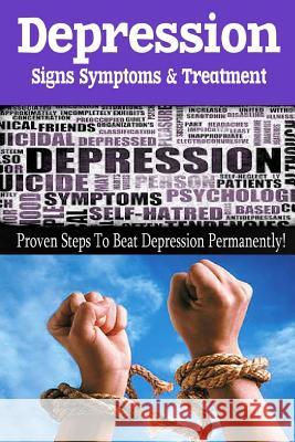 Depression - Signs, Symptoms & Treatment: You can break free from depression forever! Brown, John 9781508555049 Createspace - książka