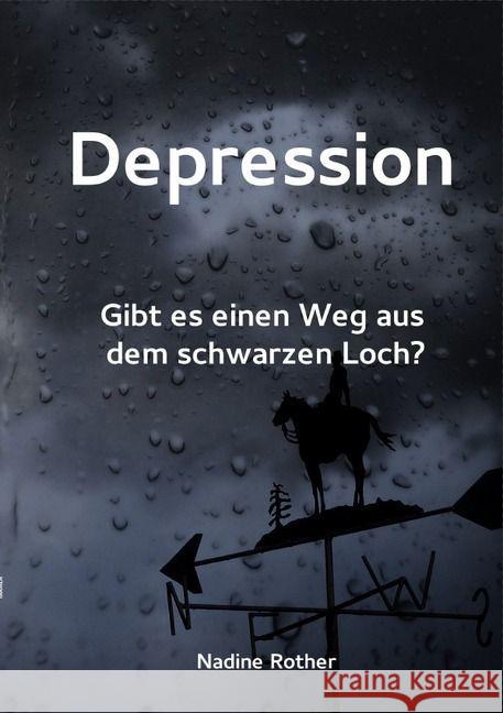 Depression : Gibt es einen Weg aus dem schwarzen Loch? Rother, Nadine 9783741827501 epubli - książka