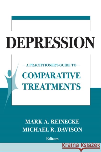 Depression: A Practitioner's Guide to Comparative Treatments Reinecke, Mark A. 9780826120939 Springer Publishing Company - książka