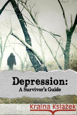 Depression: A Survivor's Guide Roland K. Holcombe Michael Carter Deb Williams 9780998769608 Single Eye Press - książka