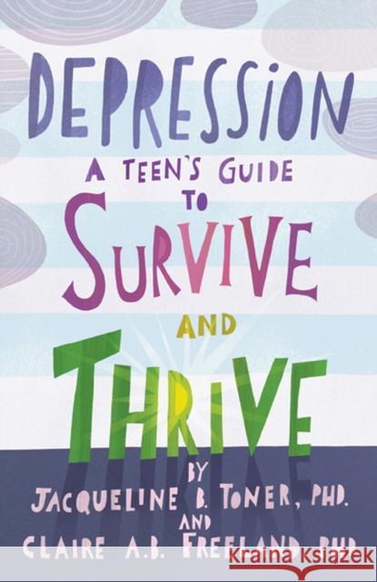 Depression: A Teen's Guide to Survive and Thrive Jacqueline B. Toner 9781433822742 Magination Press - książka