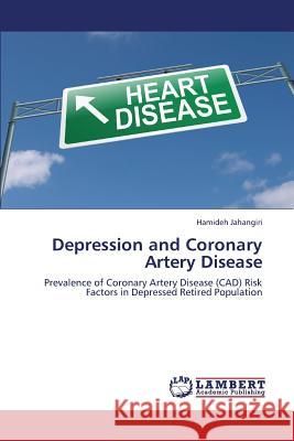 Depression and Coronary Artery Disease Jahangiri Hamideh 9783659386831 LAP Lambert Academic Publishing - książka