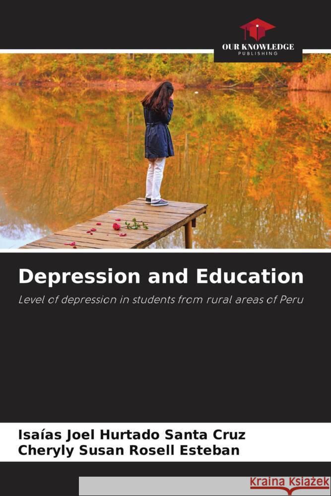 Depression and Education Hurtado Santa Cruz, Isaías Joel, Rosell Esteban, Cheryly Susan 9786204891026 Our Knowledge Publishing - książka
