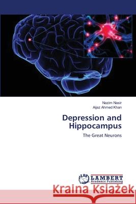 Depression and Hippocampus Nasir, Nazim 9783844304145 LAP Lambert Academic Publishing AG & Co KG - książka