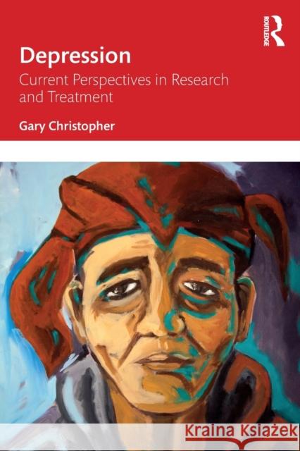 Depression: Current Perspectives in Research and Treatment Gary Christopher 9781138904149 Taylor & Francis Ltd - książka