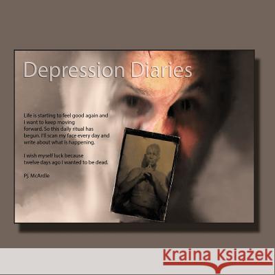 Depression Diaries MR Pj McArdle 9781537421421 Createspace Independent Publishing Platform - książka