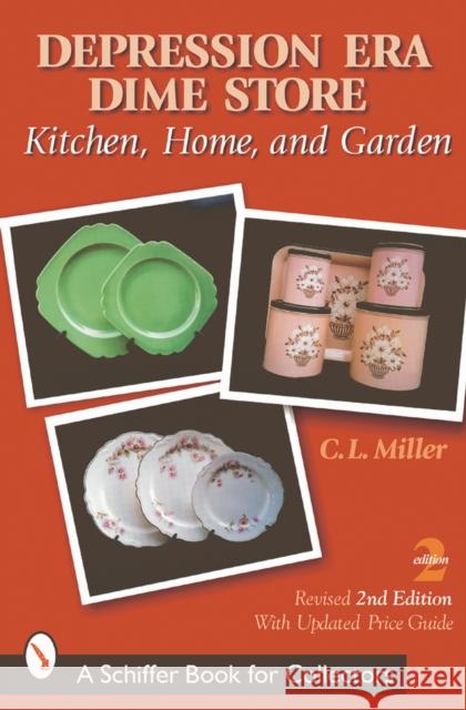Depression Era Dime Store: Kitchen, Home, and Garden  9780764313745 Schiffer Publishing - książka