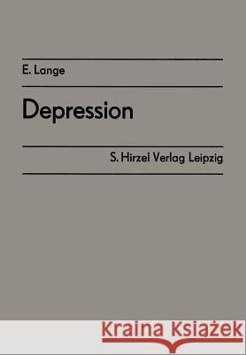 Depression: Ergebnisse Des Symposiums Der Sektion Psychiatrie Der Gesellschaft Für Psychiatrie Und Neurologie Der Ddr Vom 29./30. Lange, Ehrig 9783211958438 Springer - książka
