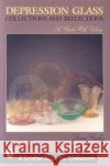 Depression Glass: Collections and Reflections: A Guide with Values Doris Yeske 9780764308383 Schiffer Publishing