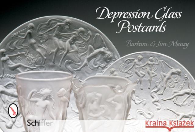 Depression Glass Postcards Barbara E. Mauzy 9780764322334 Schiffer Publishing - książka