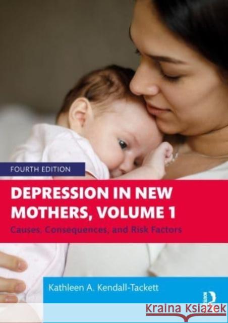 Depression in New Mothers, Volume 1 Kathleen Kendall-Tackett 9781032532752 Taylor & Francis - książka