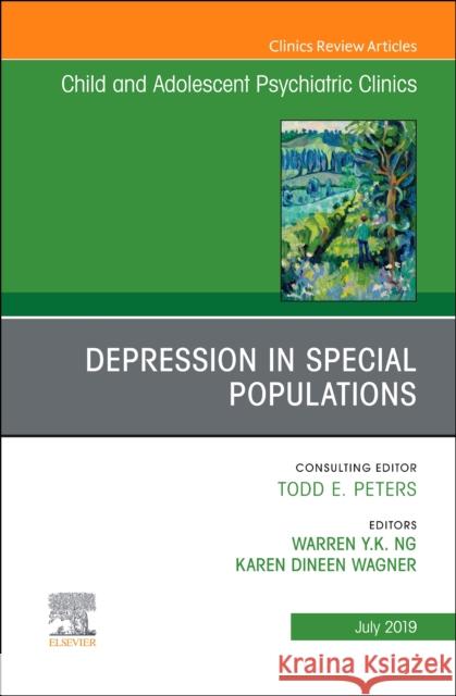Depression in Special Populations, an Issue of Child and Adolescent Psychiatric Clinics of North America: Volume 28-3 Wagner, Karen Dineen 9780323682053 Elsevier - książka