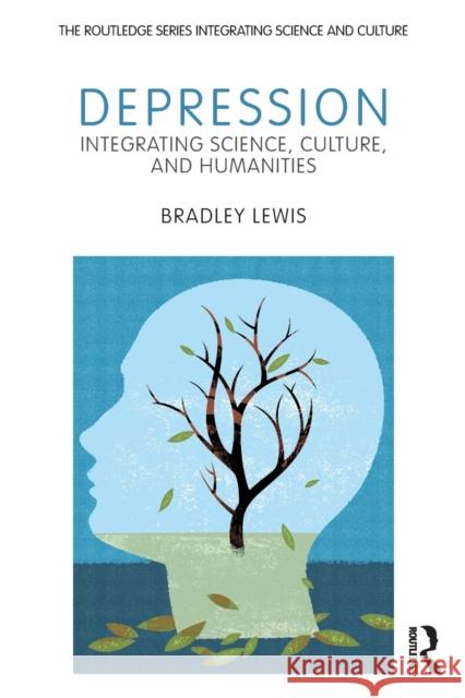 Depression: Integrating Science, Culture, and Humanities Lewis, Bradley 9780415877213  - książka