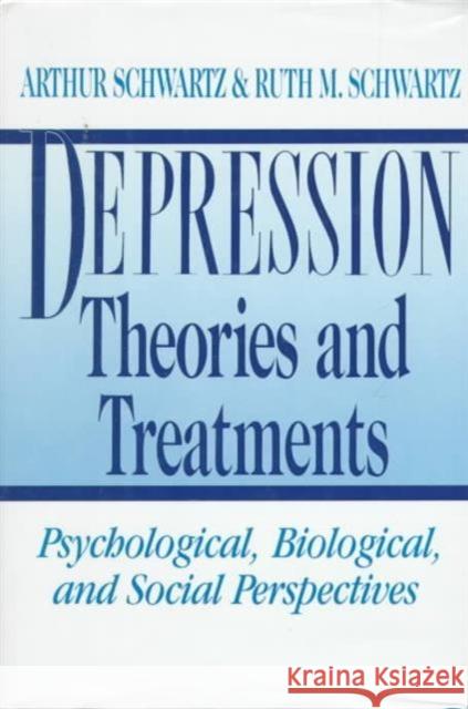 Depression: Theories and Treatments: Psychological, Biological, and Social Perspectives Schwartz, Arthur 9780231068185 Columbia University Press - książka