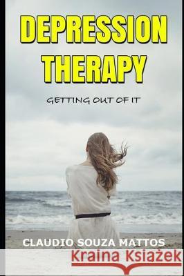 Depression Therapy: Getting out of it Claudio Souz 9781697858815 Independently Published - książka