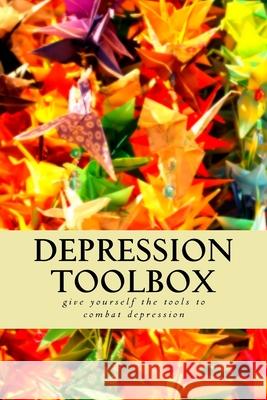 Depression Toolbox C. Bradley 9781548187866 Createspace Independent Publishing Platform - książka