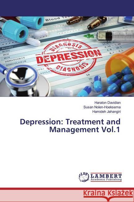 Depression: Treatment and Management Vol.1 Davidian, Haraton; Nolen-Hoeksema, Susan; Jahangiri, Hamideh 9786139995608 LAP Lambert Academic Publishing - książka