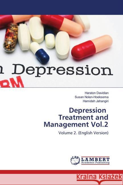 Depression Treatment and Management Vol.2 : Volume 2. (English Version) Davidian, Haraton; Nolen-Hoeksema, Susan; Jahangiri, Hamideh 9783659873409 LAP Lambert Academic Publishing - książka