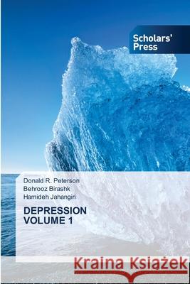 Depression Volume 1 Donald R Peterson, Behrooz Birashk, Hamideh Jahangiri 9786138943648 Scholars' Press - książka