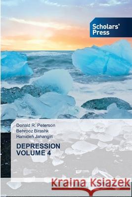 Depression Volume 4 Donald R. Peterson Behrooz Birashk Hamideh Jahangiri 9786138943761 Scholars' Press - książka