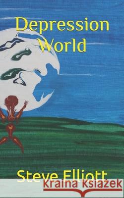 Depression World Elliott Steve Elliott 9798463832061 Independently published - książka
