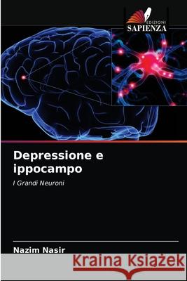 Depressione e ippocampo Nazim Nasir 9786202781008 Edizioni Sapienza - książka