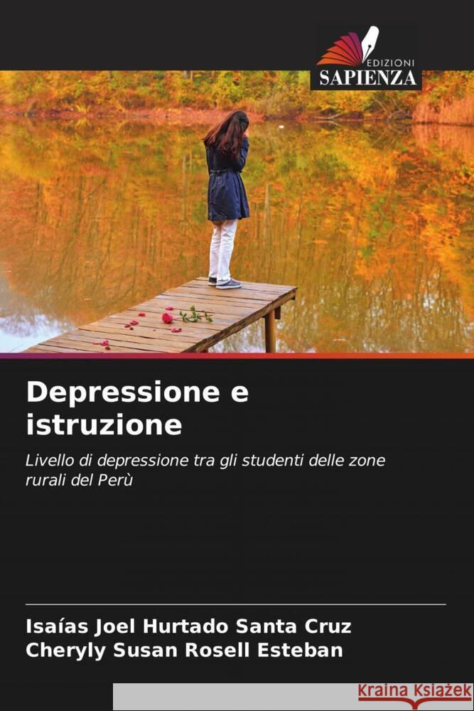 Depressione e istruzione Hurtado Santa Cruz, Isaías Joel, Rosell Esteban, Cheryly Susan 9786204891071 Edizioni Sapienza - książka