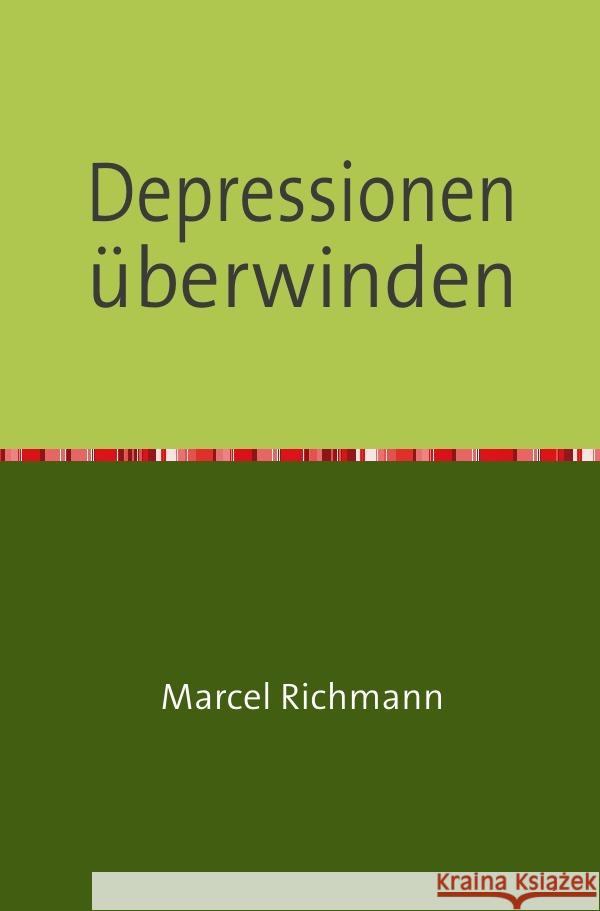 Depressionen überwinden Richmann, Marcel 9783750258136 epubli - książka