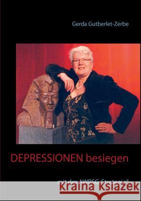 Depressionen besiegen: mit der AWPSG-Strategie(R) Gutberlet-Zerbe, Gerda 9783734761577 Books on Demand - książka