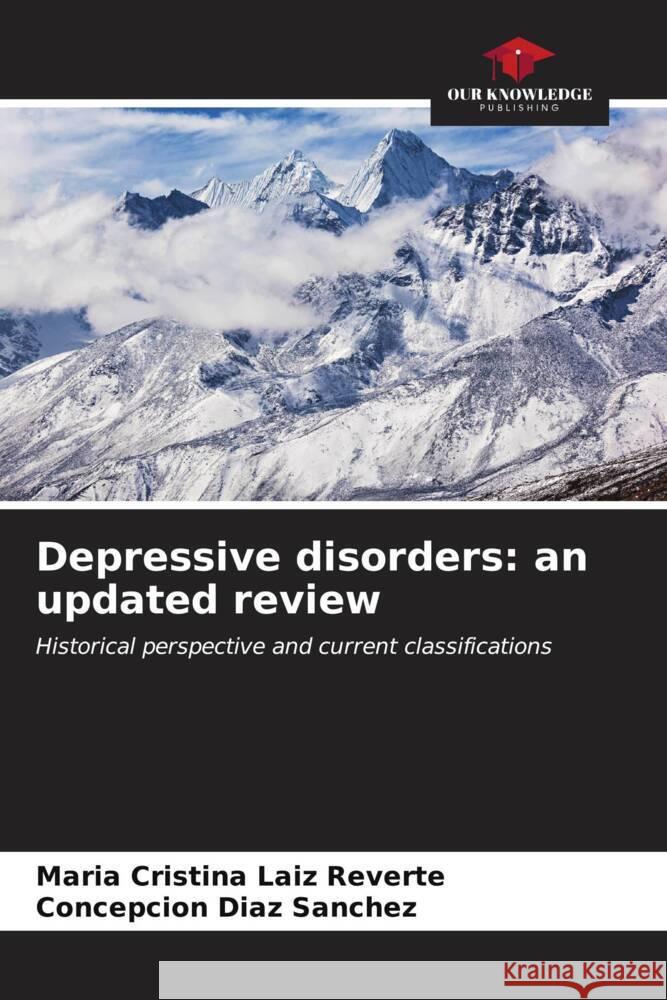 Depressive disorders: an updated review Mar?a Cristina Lai Concepci?n D?a 9786206978343 Our Knowledge Publishing - książka