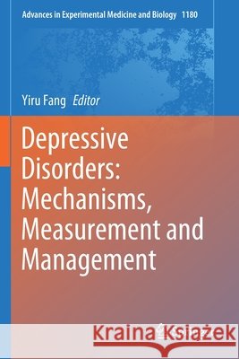 Depressive Disorders: Mechanisms, Measurement and Management Yiru Fang 9789813292734 Springer - książka