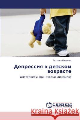 Depressiya V Detskom Vozraste Ivanova Tat'yana 9783843313209 LAP Lambert Academic Publishing - książka