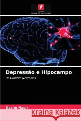 Depressão e Hipocampo Nazim Nasir 9786202780995 Edicoes Nosso Conhecimento - książka