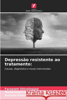 Depressão resistente ao tratamento: Shiralinejad, Farzaneh, Sarasiabi, Mohammad Javad Sharifi, Ghochani, Kamran Pourmohammad 9786209094354 Edições Nosso Conhecimento - książka