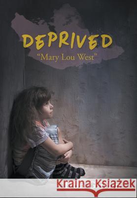 Deprived: Mary Lou West Griffin, Don 9781640457003 Litfire Publishing, LLC - książka