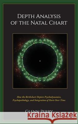 Depth Analysis of the Natal Chart Glenn A. Perry 9781737096627 Academy of Astropsychology - książka