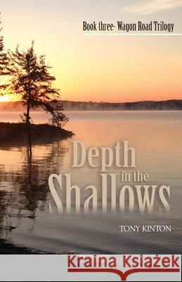 Depth in the Shallows Tony Kinton 9780983682929 Tony Kinton - książka