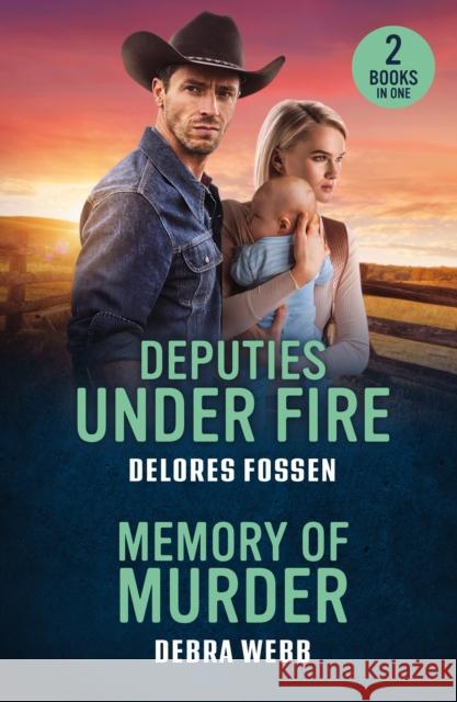 Deputies Under Fire / Memory Of Murder: Deputies Under Fire (Renegade Canyon) / Memory of Murder (Colby Agency: the Next Generation) Debra Webb 9780263397260 HarperCollins Publishers - książka