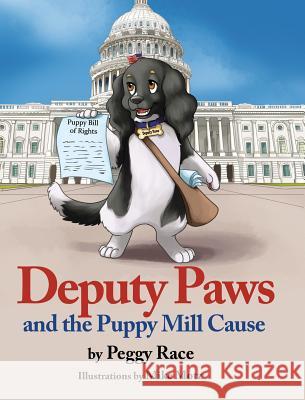 Deputy Paws and the Puppy Mill Cause Peggy Race 9781732413030 Paws Inspired, LLC - książka