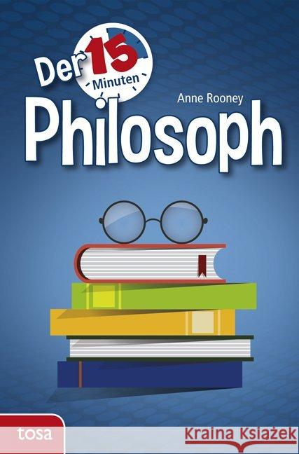 Der 15-Minuten-Philosoph Rooney, Anne 9783863135300 Tosa - książka