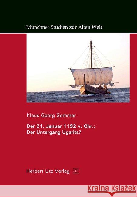 Der 21. Januar 1192 v. Chr.: Der Untergang Ugarits? : Dissertationsschrift Sommer, Klaus G. 9783831645312 Utz - książka