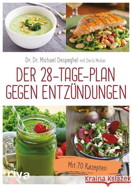 Der 28-Tage-Plan gegen Entzündungen : Mit 70 Rezepten Despeghel, Michael; Muliar, Doris 9783742304254 riva Verlag - książka