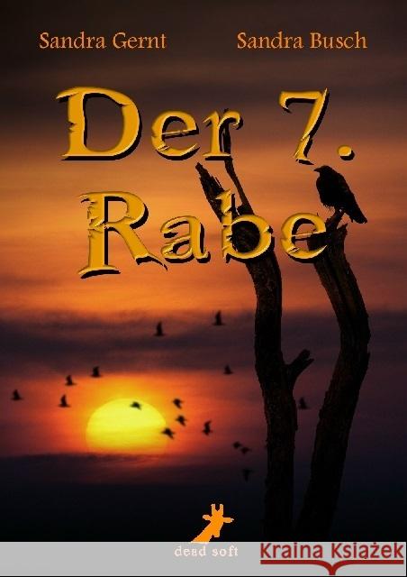 Der 7. Rabe Gernt, Sandra; Busch, Sandra 9783943678864 Dead Soft Verlag - książka