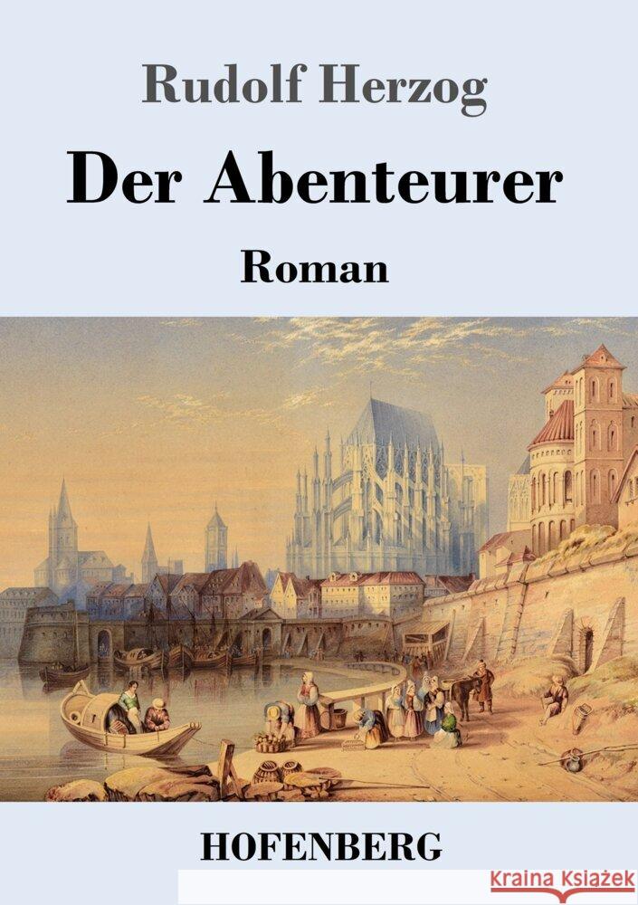 Der Abenteurer: Roman Rudolf Herzog 9783743748514 Hofenberg - książka